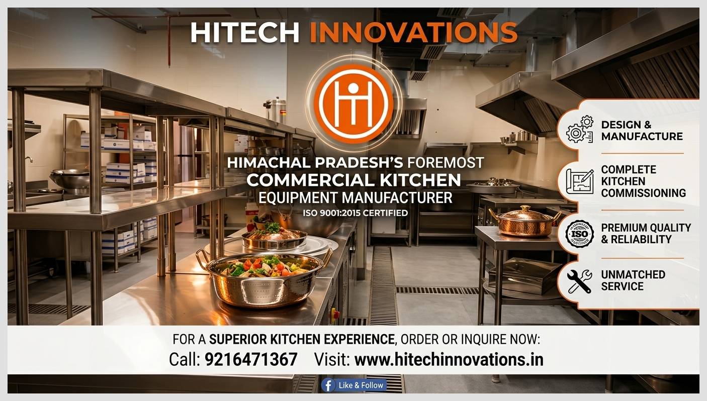 Hitech Innovations ISO 9001:2015 certified commercial kitchen equipment manufacturer in Himachal Pradesh. Services include custom fabrication and project management. Call 9216471367.